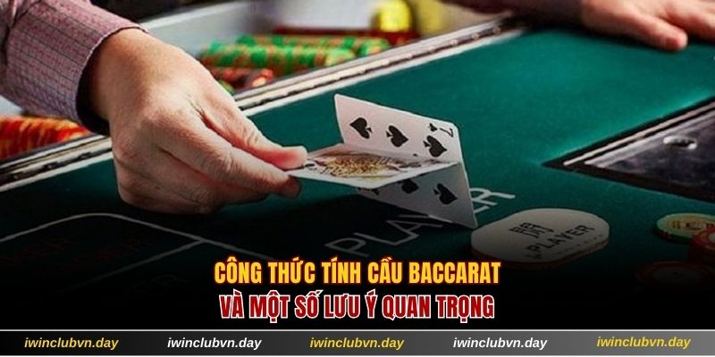 Công thức tính cầu baccarat và một số lưu ý quan trọng
