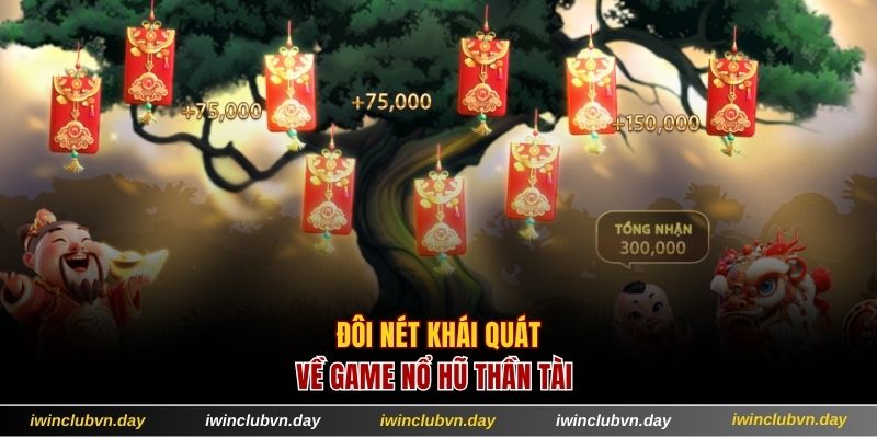 Đôi nét khái quát về game nổ hũ Thần Tài