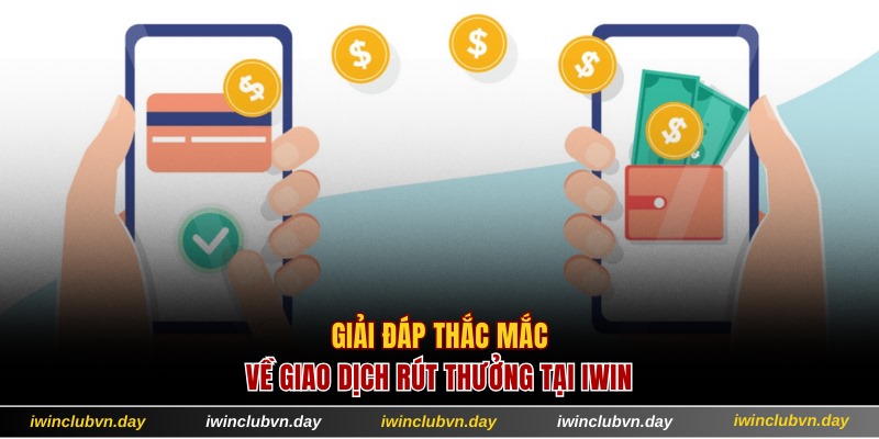 Giải đáp thắc mắc về rút thưởng tại IWIN