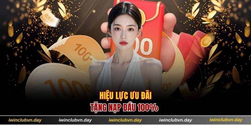 Hiệu lực ưu đãi tặng nạp đầu 100%
