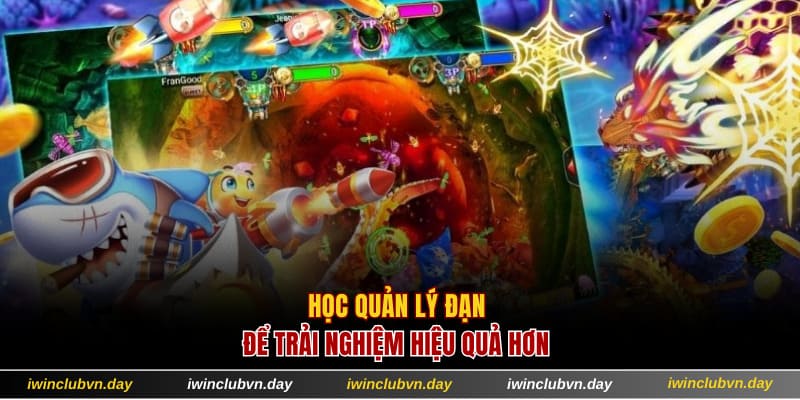 Học quản lý đạn để trải nghiệm hiệu quả hơn