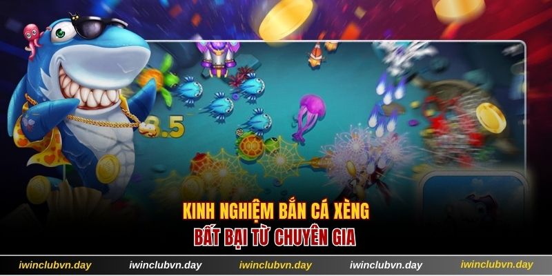 Kinh nghiệm bắn cá Xèng bất bại từ chuyên gia