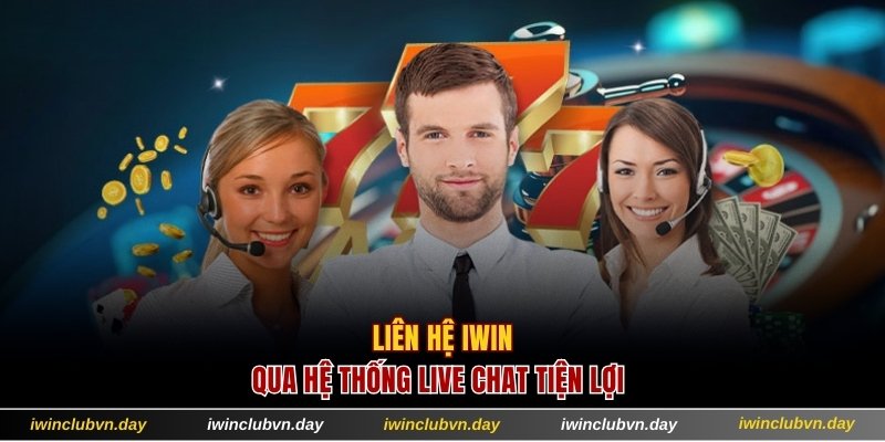 Liên hệ IWIN qua hệ thống live chat tiện lợi