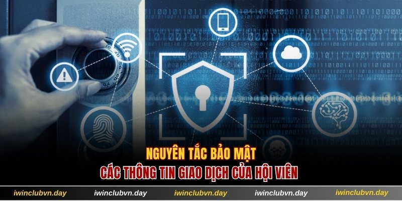 Nguyên tắc bảo mật thông tin giao dịch