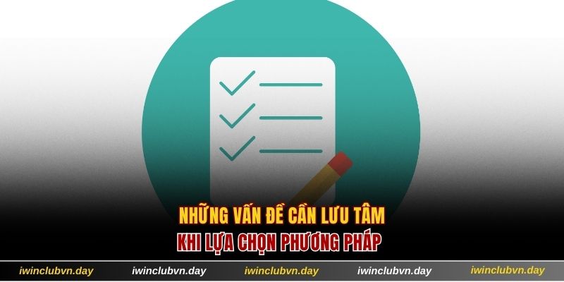 Những vấn đề cần lưu tâm khi lựa chọn phương pháp