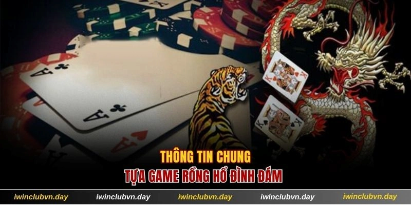 Tìm hiểu thông tin chung của game Dragon Tiger